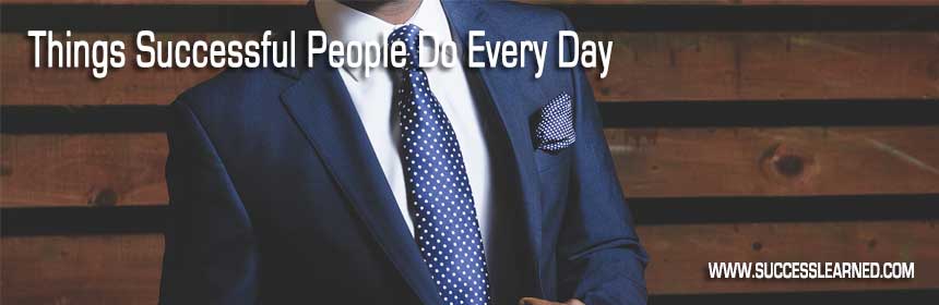 Things Successful People Do Every Day
