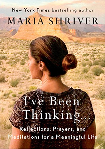 I’ve Been Thinking . . .: Reflections, Prayers, and Meditations for a Meaningful Life