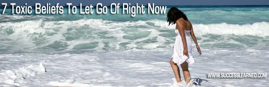 7 Toxic Beliefs to Let Go Of Right Now