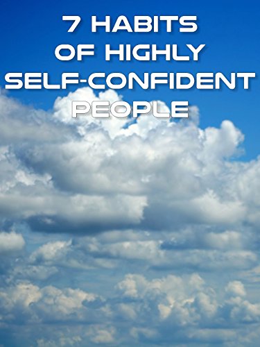 7 Habits of Highly Self-Confident People